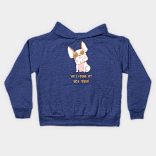 Yo! I found my best friend Kids Hoodie